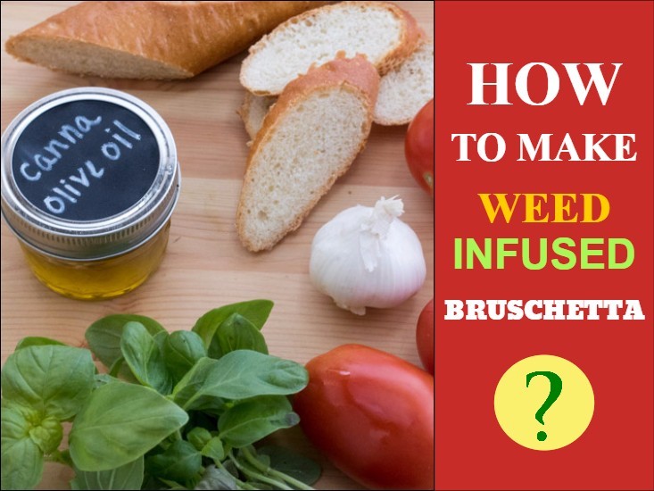 Weed Infused Bruschetta