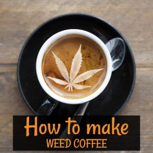 Weed Coffee